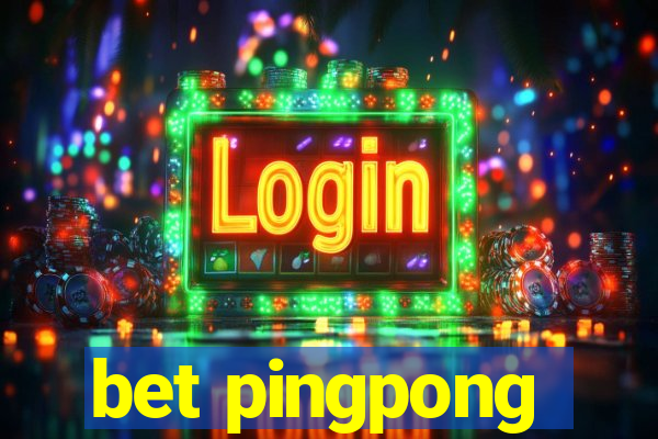 bet pingpong